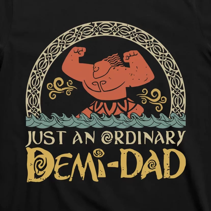 Just An Ordinary Demi Dad Funny Daddy Father Family T-Shirt