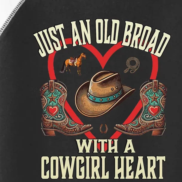 Just An Old Broad With A Cowgirl Heart Western Fun Toddler Fine Jersey T-Shirt