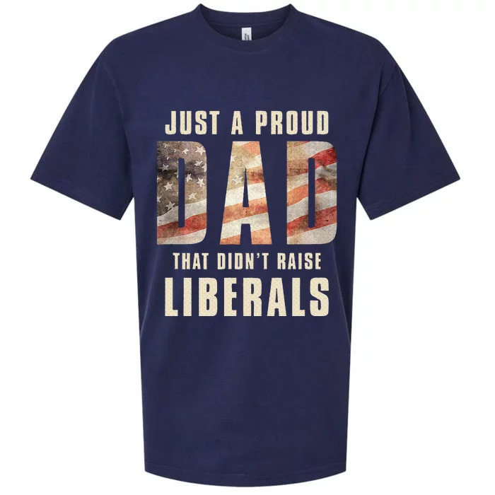 Just A Proud Dad That DidnT Raise Liberals Sueded Cloud Jersey T-Shirt