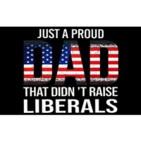 Just A Proud Dad That DidnT Raise Liberals Dad Usa Flag Bumper Sticker