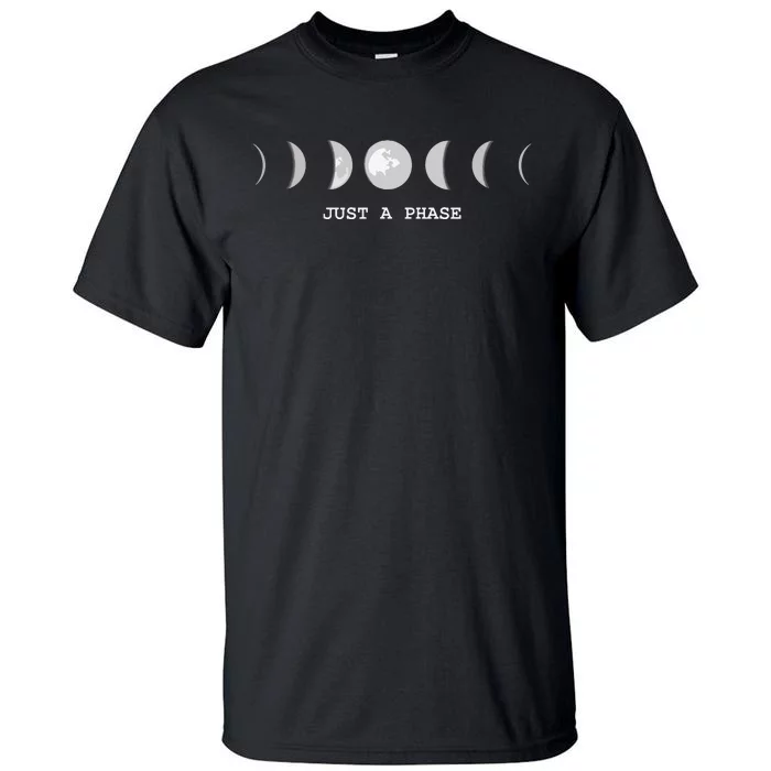 Just A Phase Moon Lunar Space Gift Tall T-Shirt