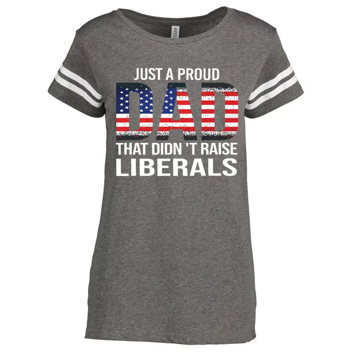 Just A Proud Dad That Didnt Raise Liberals Fathers Day Enza Ladies Jersey Football T-Shirt