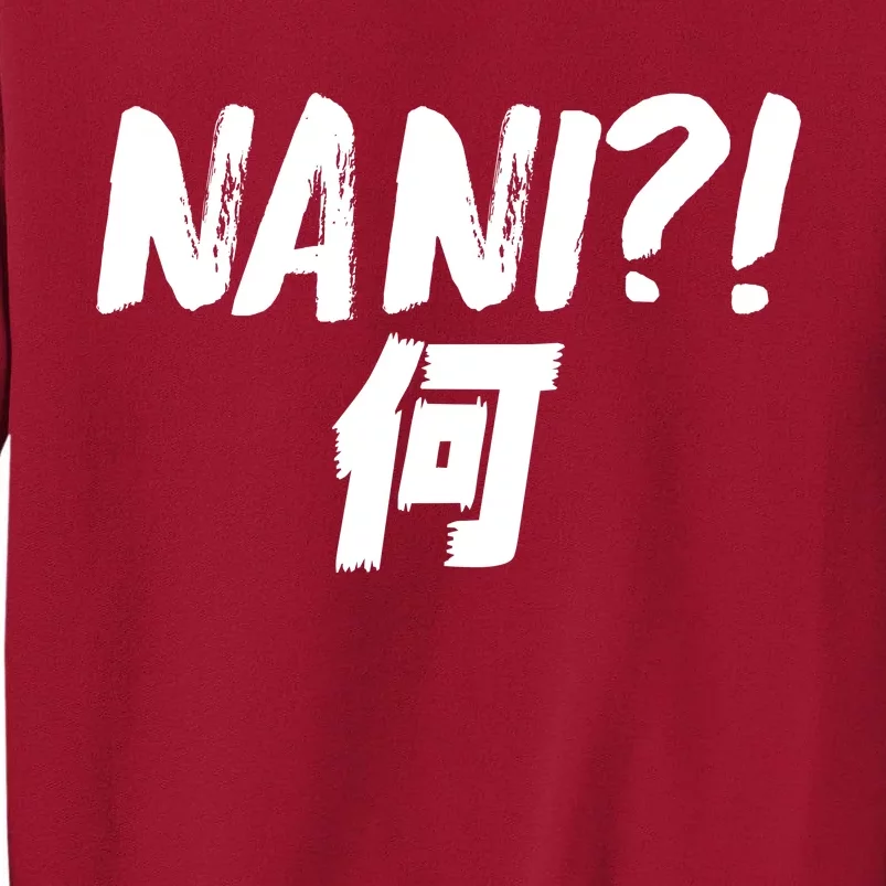 Japanese NANI WHAT Tall Sweatshirt