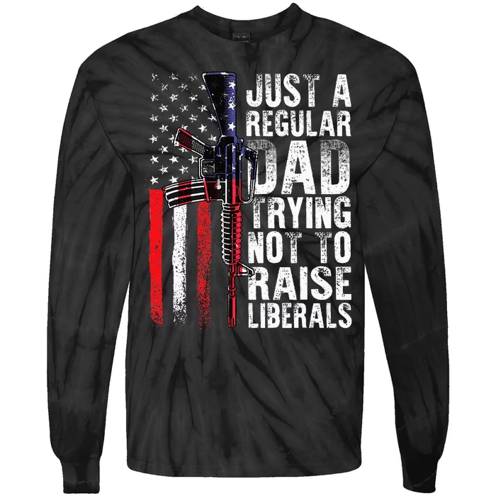 Just A Regular Dad Trying Not To Raise Liberals Fathers Day Tie-Dye Long Sleeve Shirt