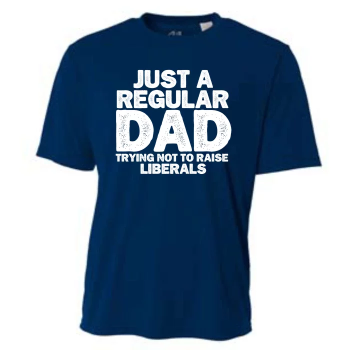 Just A Regular Dad Trying Not To Raise Liberals Cooling Performance Crew T-Shirt