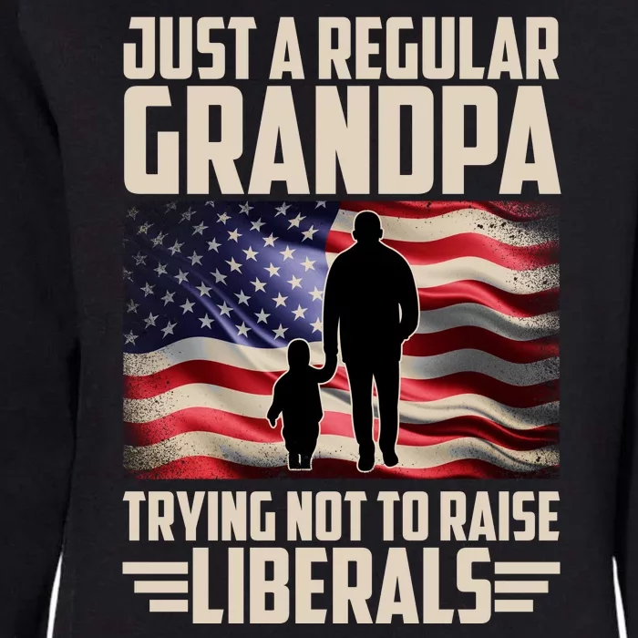 Just A Regular Grandpa Trying Not To Raise Liberals USA American Flag Womens California Wash Sweatshirt