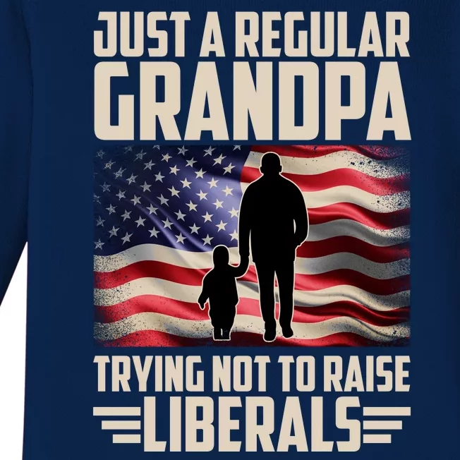 Just A Regular Grandpa Trying Not To Raise Liberals USA American Flag Baby Long Sleeve Bodysuit