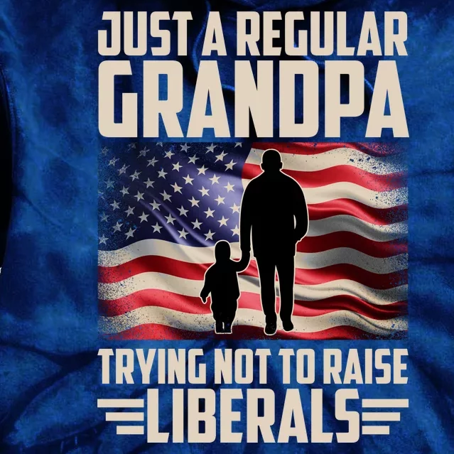 Just A Regular Grandpa Trying Not To Raise Liberals USA American Flag Tie Dye Hoodie