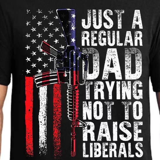 Just A Regular Dad Trying Not To Raise Liberals Fathers Day Pajama Set