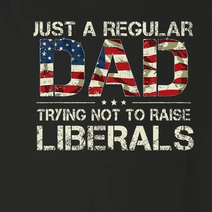 Just A Regular Dad Trying Not To Raise Liberals US Flag Toddler Long Sleeve Shirt