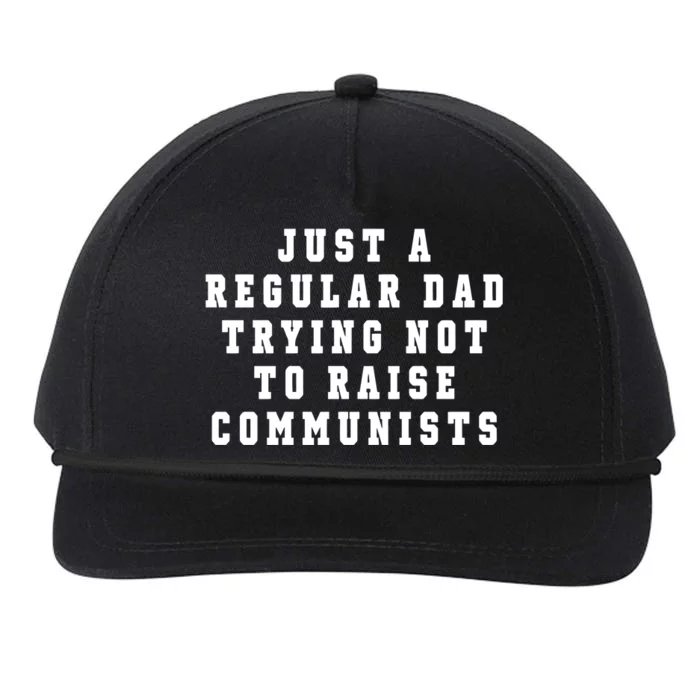 Just A Regular Dad Trying Not To Raise Communists Snapback Five-Panel Rope Hat