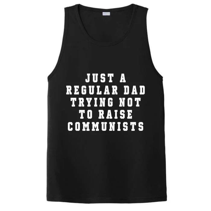 Just A Regular Dad Trying Not To Raise Communists Performance Tank