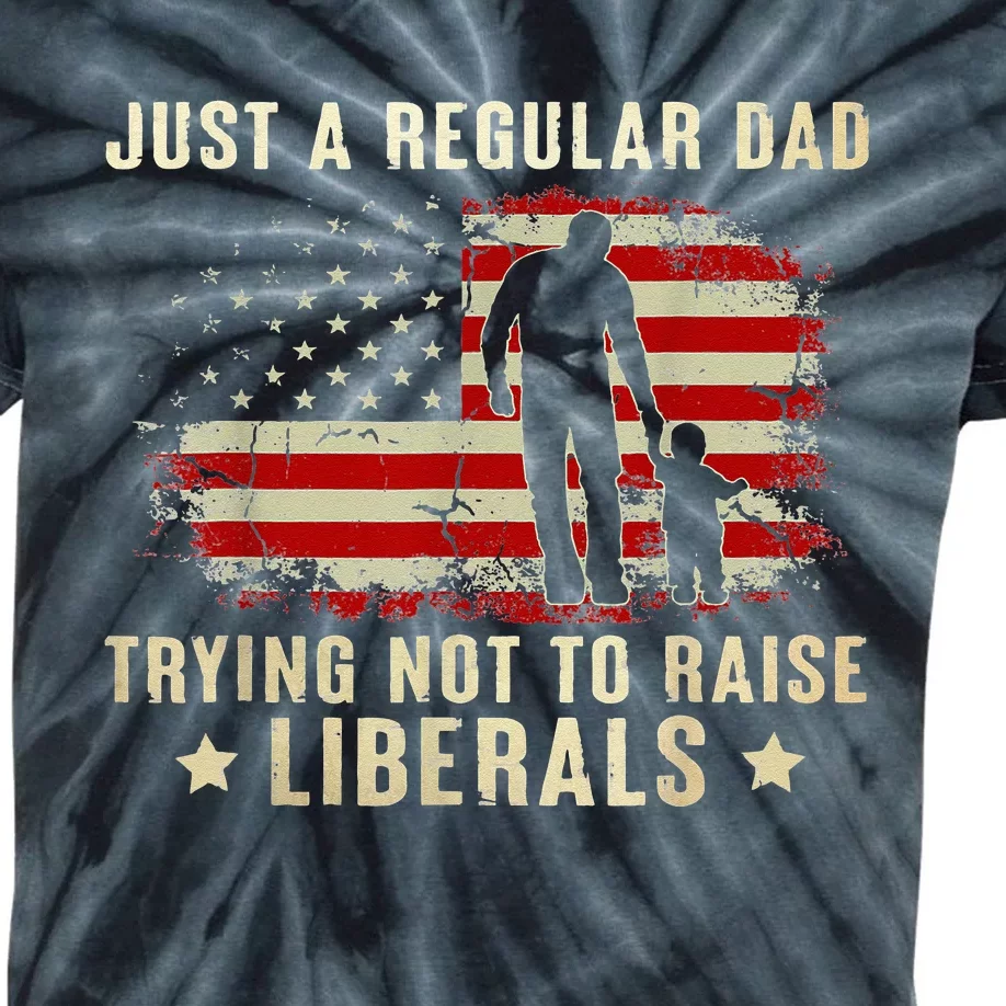 Just A Regular Dad Trying Not To Raise Liberals Fathers Day Kids Tie-Dye T-Shirt