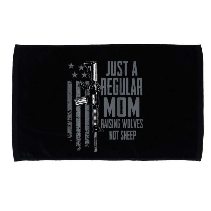 Just A Regular Mom Raising Wolves Not Sheep Guns (ON BACK) Microfiber Hand Towel