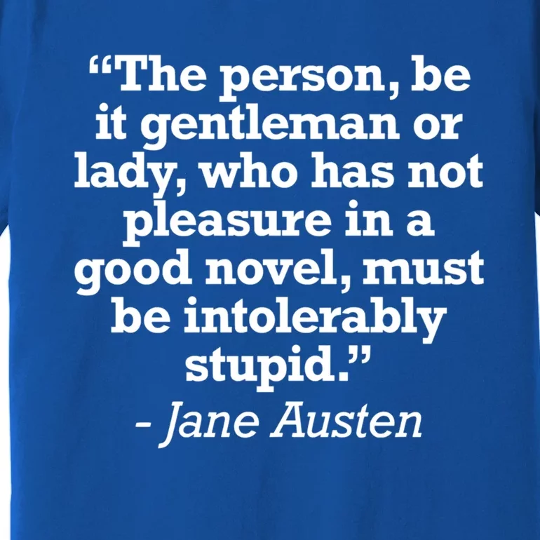 Jane Austen Reading Quote For Readers And Book Nerds Gift Premium T-Shirt