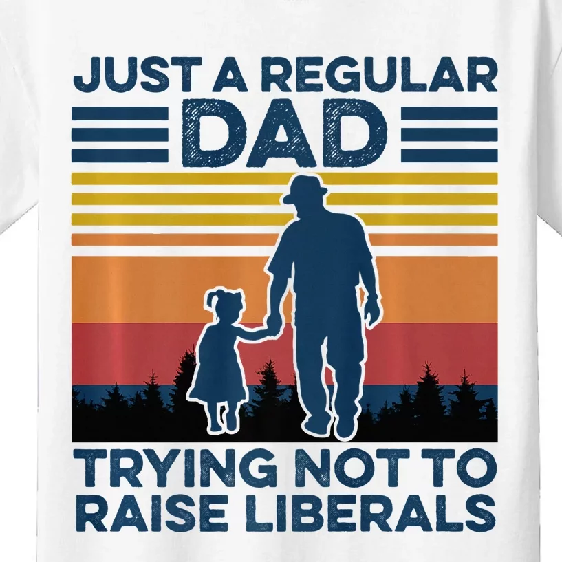 Just A Regular Dad Trying Not To Raise Liberals Kids T-Shirt