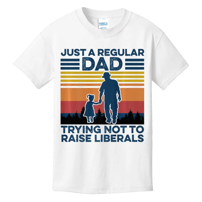 Just A Regular Dad Trying Not To Raise Liberals Kids T-Shirt