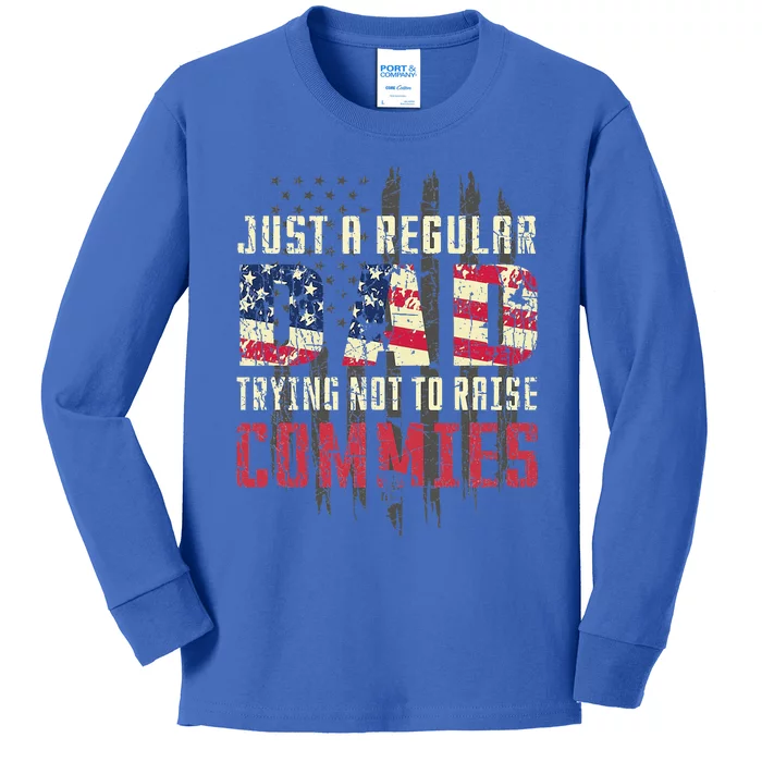 Just A Regular Dad Trying Not To Raise Commies Kids Long Sleeve Shirt