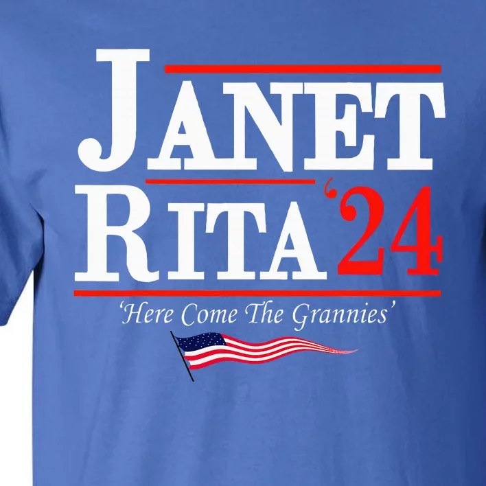 Janet And Rita 2024 Here Come The Grannies Tall T-Shirt