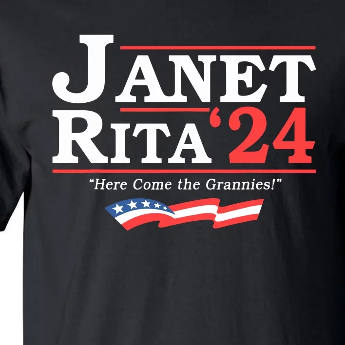 Janet And Rita 2024 Here Come The Grannies Tall T-Shirt