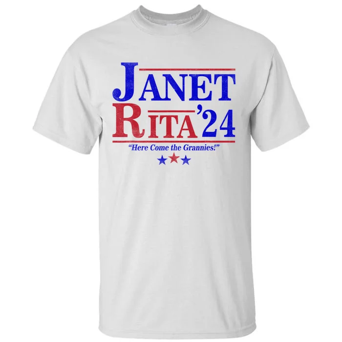 Janet And Rita 2024 Here Come The Grannies Tall T-Shirt