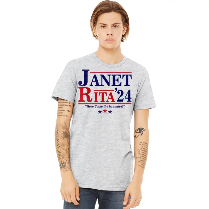 Janet And Rita 2024 Here Come The Grannies President Premium T-Shirt