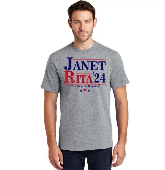 Janet And Rita 2024 Here Come The Grannies President Tall T-Shirt