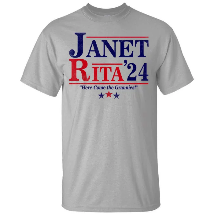 Janet And Rita 2024 Here Come The Grannies President Tall T-Shirt