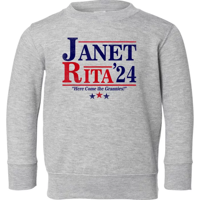 Janet And Rita 2024 Here Come The Grannies President Toddler Sweatshirt