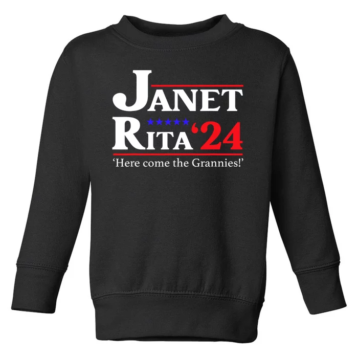 Janet And Rita 2024 Here Come The Grannies President Toddler Sweatshirt