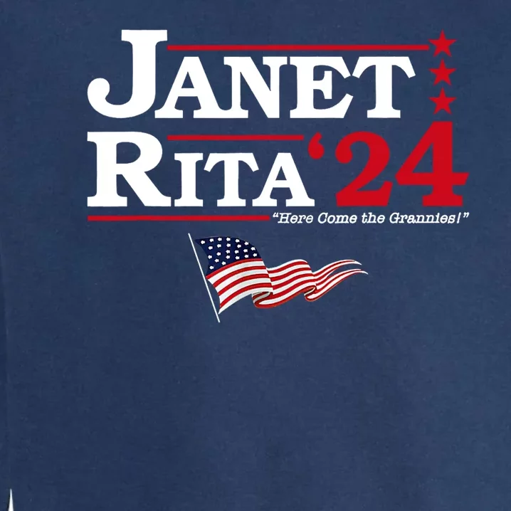 Janet And Rita 2024 Here Come The Grannies Usa Flag 4th July Garment-Dyed Sweatshirt