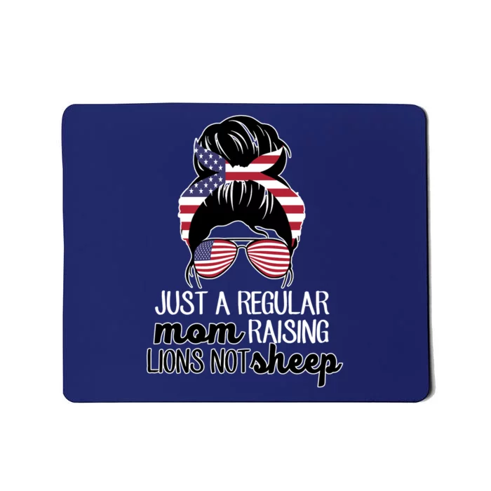 Just A Regular Mom Raising Lions Not Sheep Mousepad