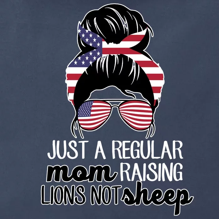 Just A Regular Mom Raising Lions Not Sheep Zip Tote Bag