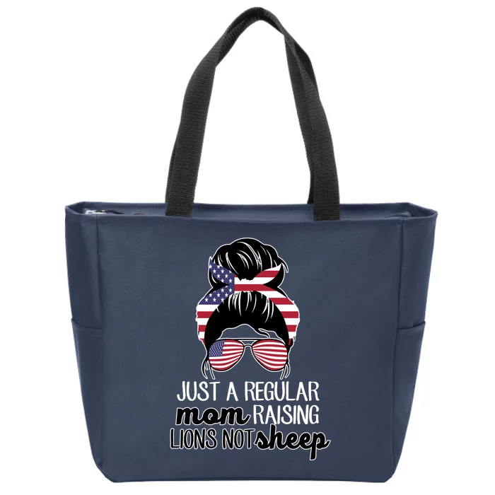 Just A Regular Mom Raising Lions Not Sheep Zip Tote Bag