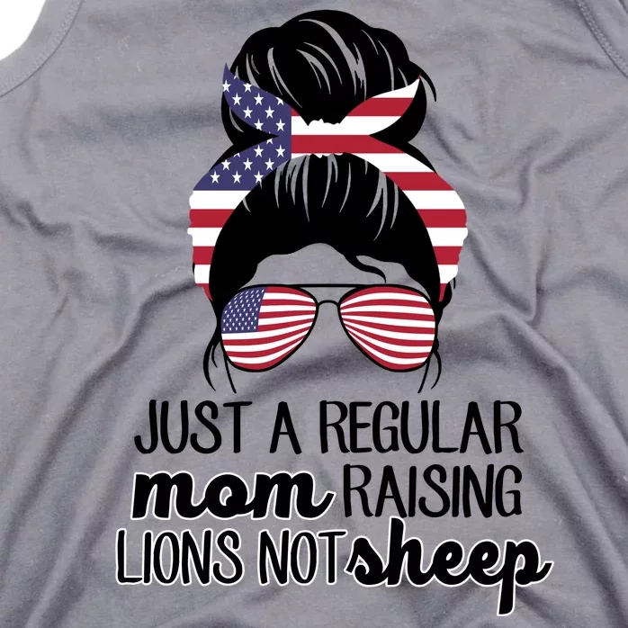 Just A Regular Mom Raising Lions Not Sheep Tank Top