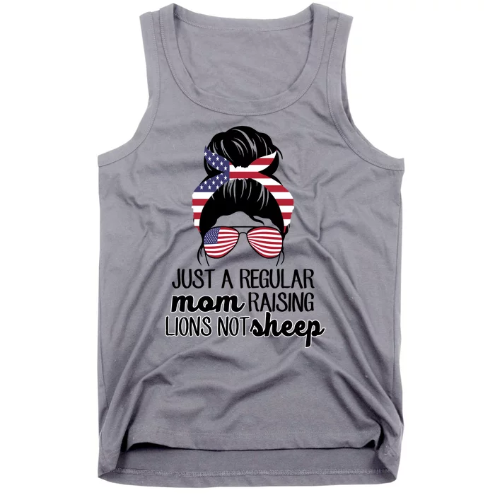 Just A Regular Mom Raising Lions Not Sheep Tank Top