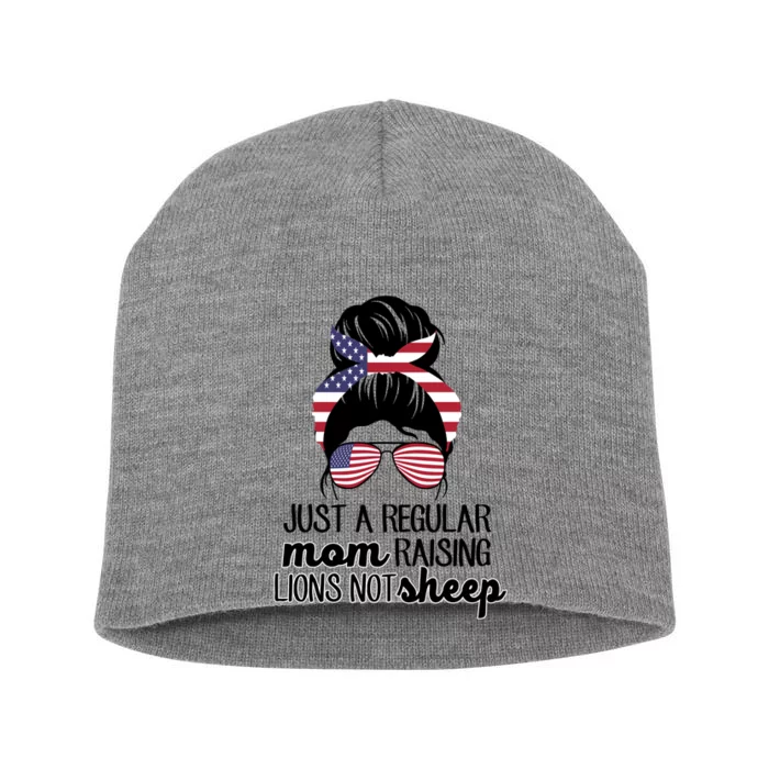 Just A Regular Mom Raising Lions Not Sheep Short Acrylic Beanie