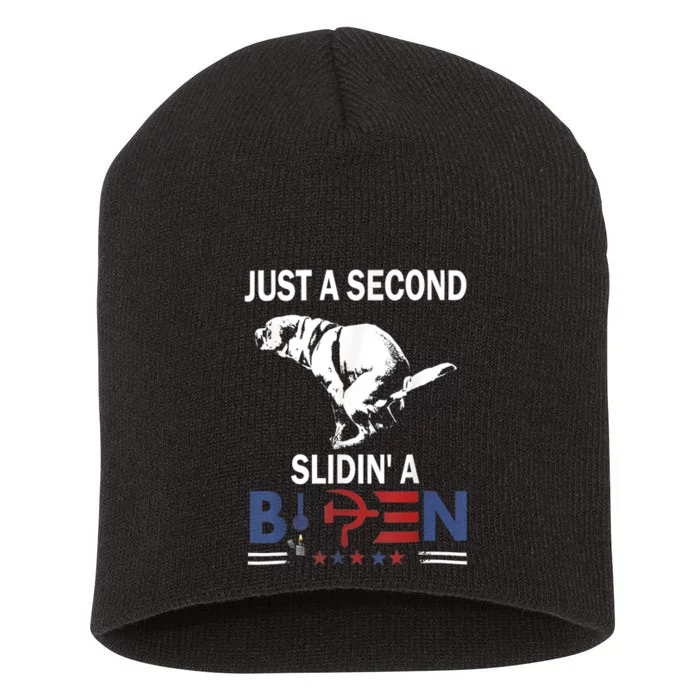 Just A Second Slidin A Biden Funny Joe Biden Anti Biden Short Acrylic Beanie