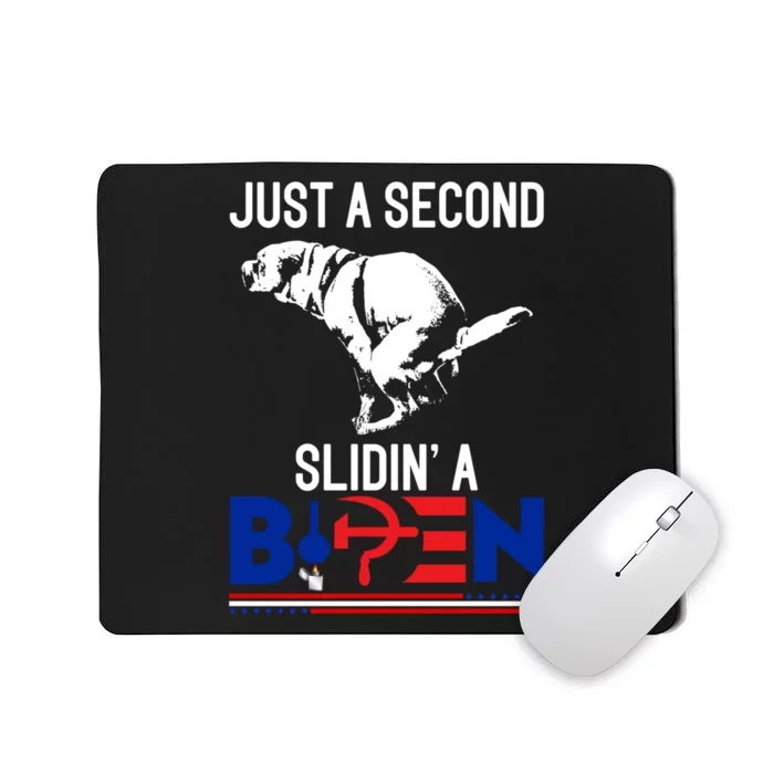 Just A Second Slidin' A Biden Mousepad