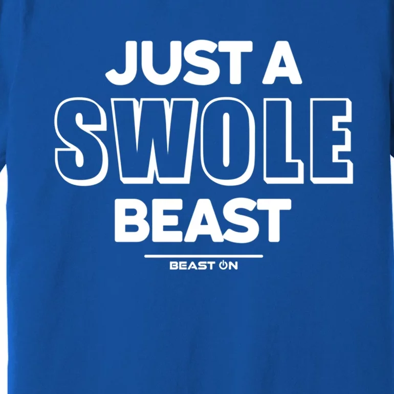 Just A Swole Beast Training Fitness Motivation Gym Sayings Gift Premium T-Shirt