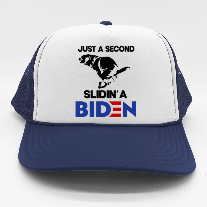 Just A Second Slidin' A Biden Trucker Hat