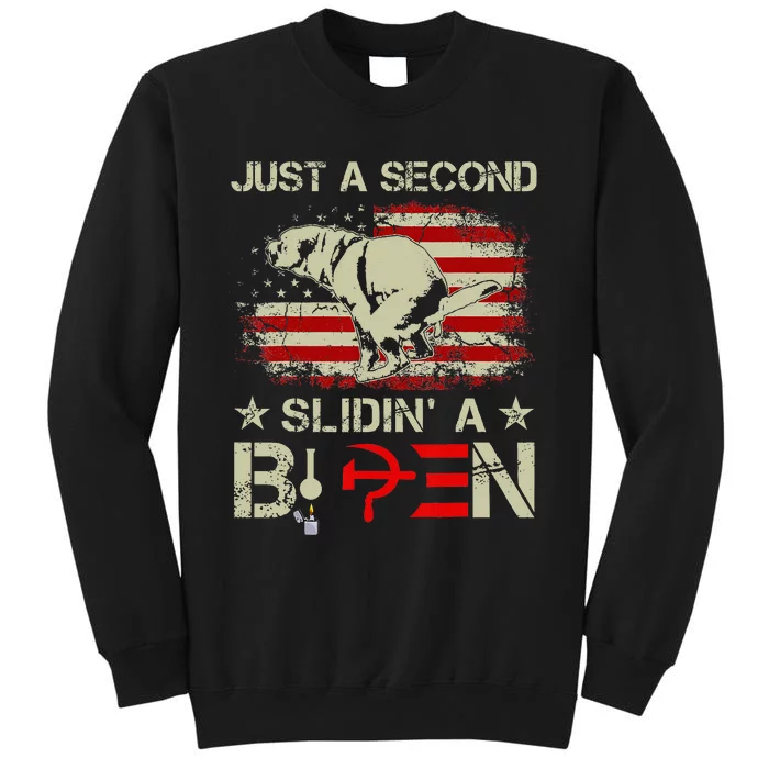 Just A Second Slidin A Biden Funny Saying Biden President Tall Sweatshirt