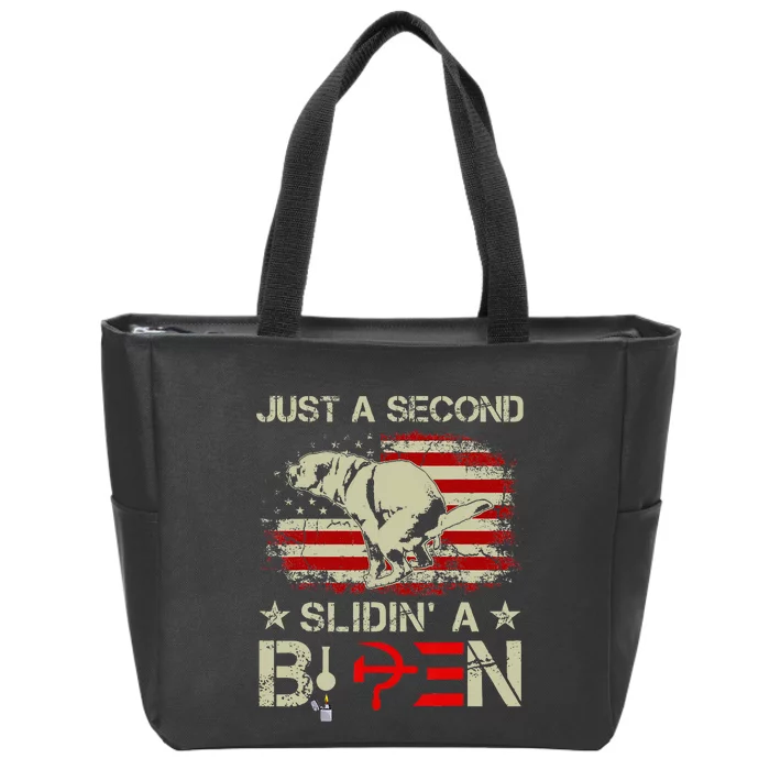 Just A Second Slidin A Biden Funny Saying Biden President Zip Tote Bag