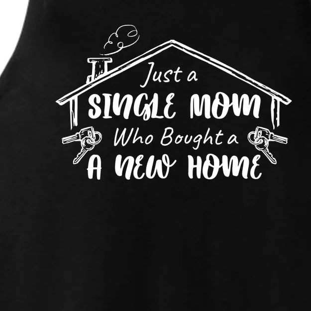 Just A Single Mom Who Bought A New Home Gift Ladies Tri-Blend Wicking Tank