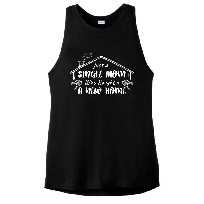 Just A Single Mom Who Bought A New Home Gift Ladies Tri-Blend Wicking Tank