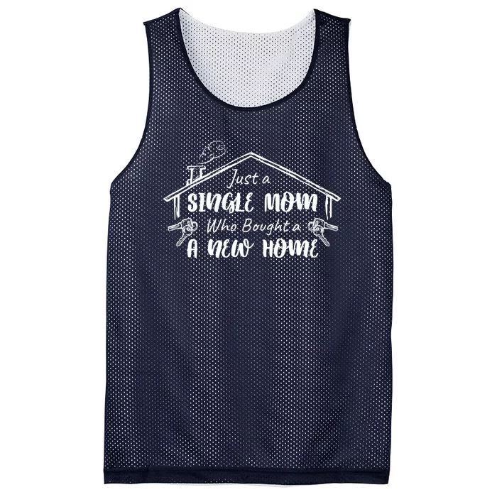 Just A Single Mom Who Bought A New Home Gift Mesh Reversible Basketball Jersey Tank