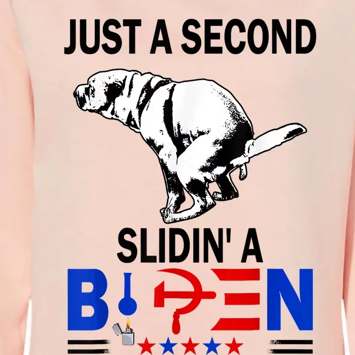 Just A Second SLiding' Funny Saying Biden President Tee Womens California Wash Sweatshirt