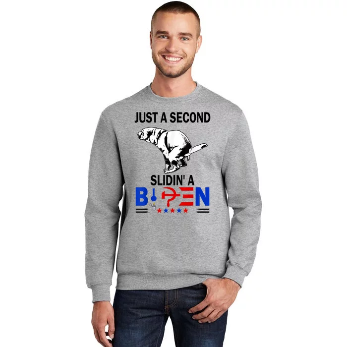 Just A Second SLiding' Funny Saying Biden President Tee Tall Sweatshirt