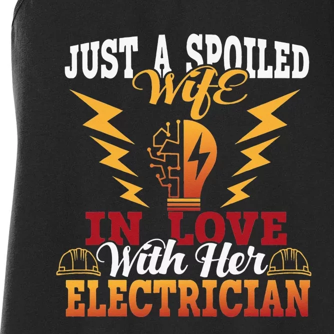 Just A Spoiled Wife In Love With Her Electrician Women's Racerback Tank