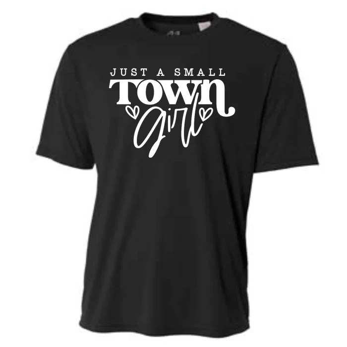 Just A Small Town Girl Cooling Performance Crew T-Shirt